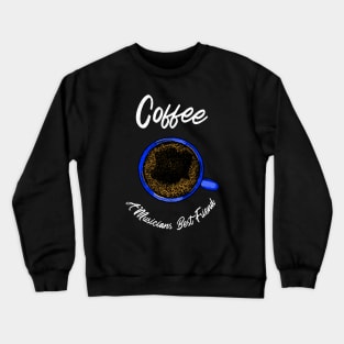 Coffee A Musicians Best Friend - White Letters Crewneck Sweatshirt